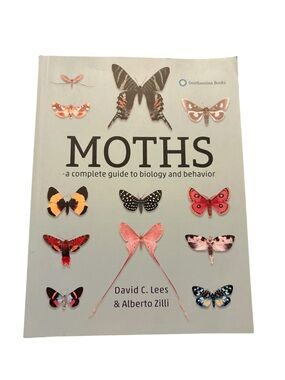 Moths Complete Guide Biology & Behavior Smithsonian Illustrated Nature Book